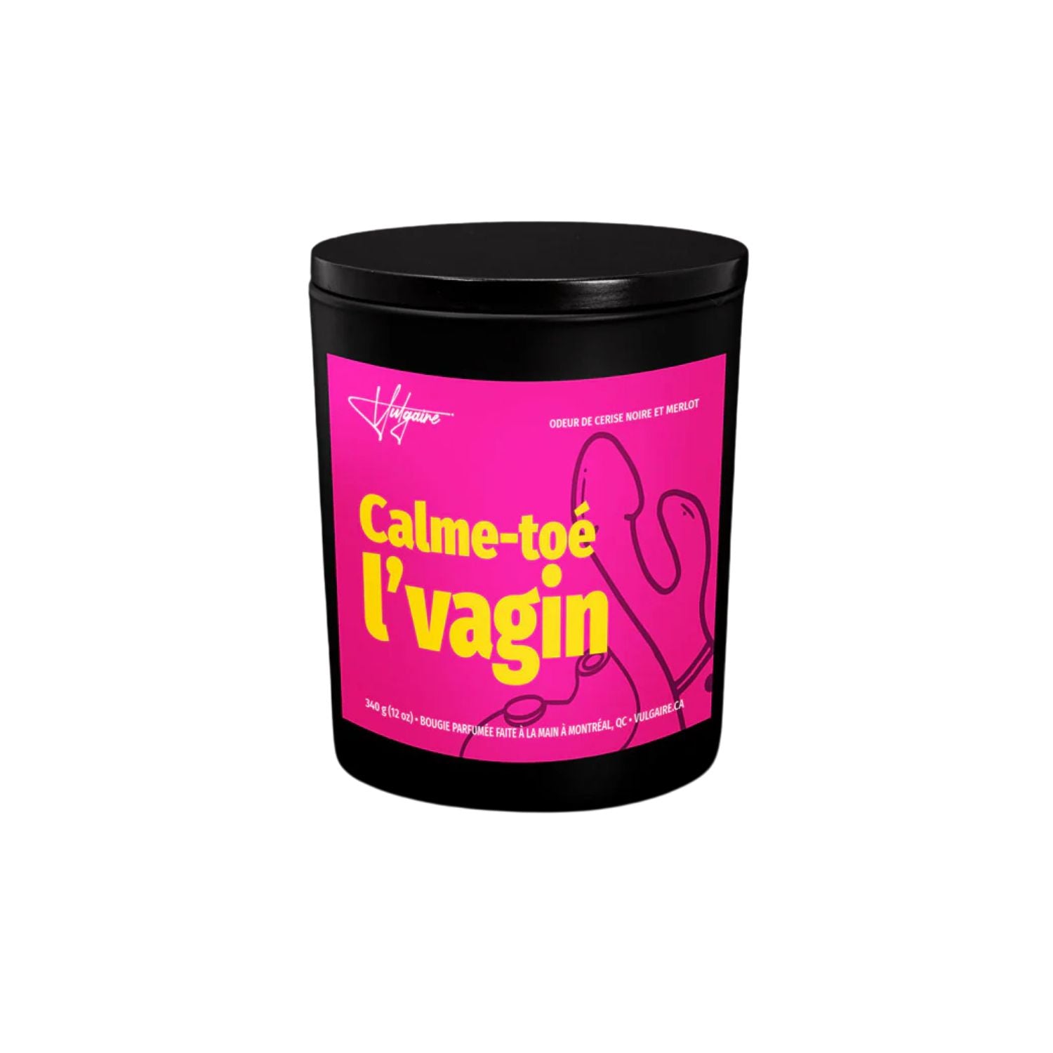 Bougie calme toé l’vagin - Vulgaire