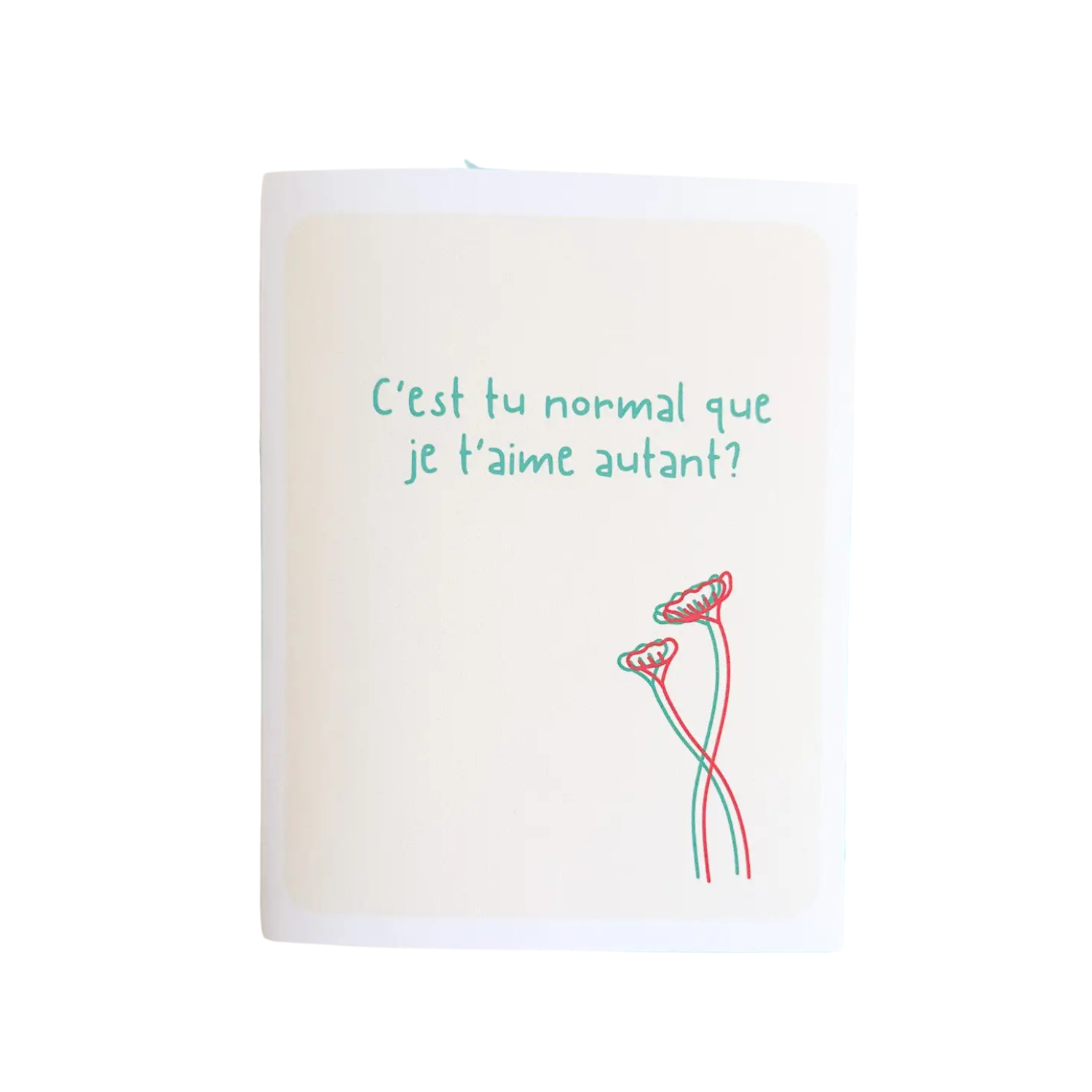 Carte - C'est tu normal que je t'aime autant
